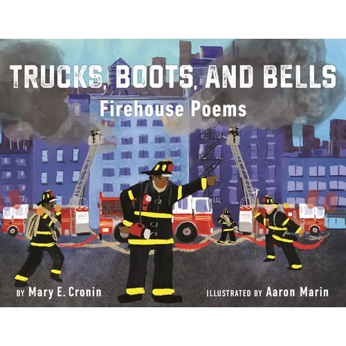 Trucks, Boots, and Bells: Firehouse Poems