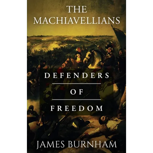 The Machiavellians: Defenders of Freedom