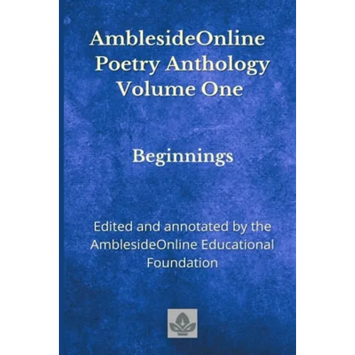 AmblesideOnline Poetry Anthology Volume One: Beginnings