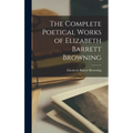 The Complete Poetical Works of Elizabeth Barrett Browning
