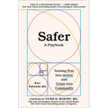 Safer: A Playbook--Turning Fear Into Action and Crisis Into Community