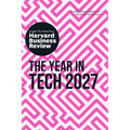 The Year in Tech, 2027: The Insights You Need from Harvard Business Review