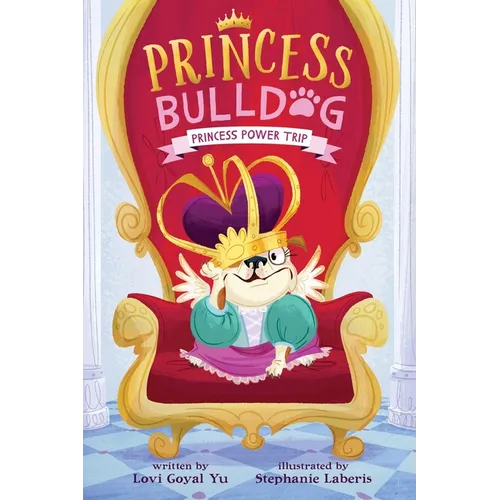 Princess Bulldog #1: Princess Power Trip