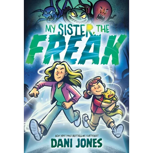 My Sister, the Freak: A Graphic Novel