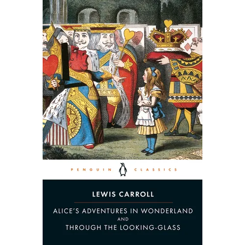 Alice's Adventures in Wonderland and Through the Looking-Glass