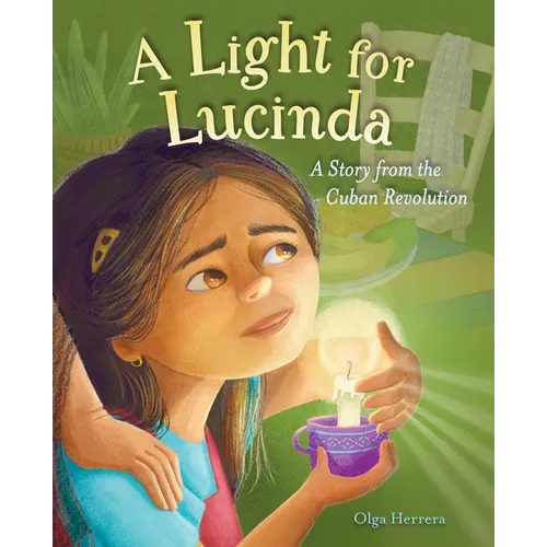 A Light for Lucinda: A Story from the Cuban Revolution
