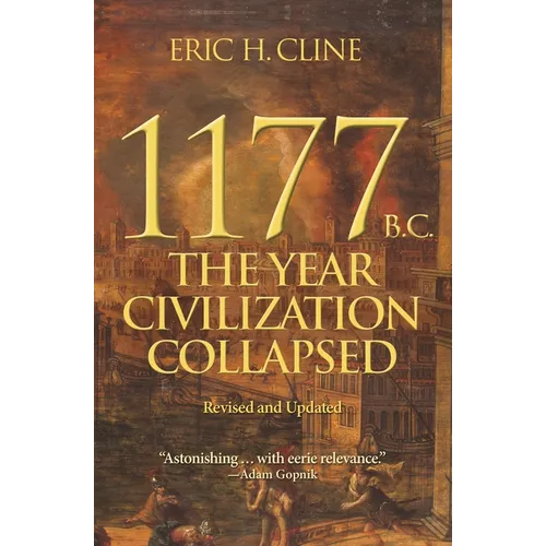 1177 B.C.: The Year Civilization Collapsed: Revised and Updated