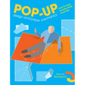 Pop-Up Design and Paper Mechanics: How to Make Folding Paper Sculpture