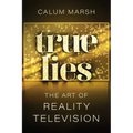 True Lies: The Art of Reality Television