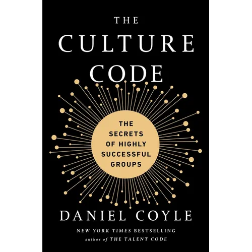 The Culture Code: The Secrets of Highly Successful Groups