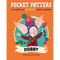 Pocket Potters: Dobby (Little Guides to the Harry Potter Books #7)