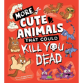 More Cute Animals That Could Kill You Dead