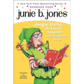 Junie B., First Grader: Jingle Bells, Batman Smells! (P.S. So Does May.)