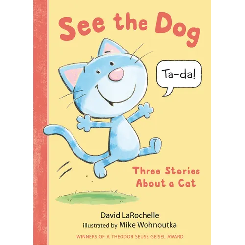 See the Dog: Three Stories about a Cat