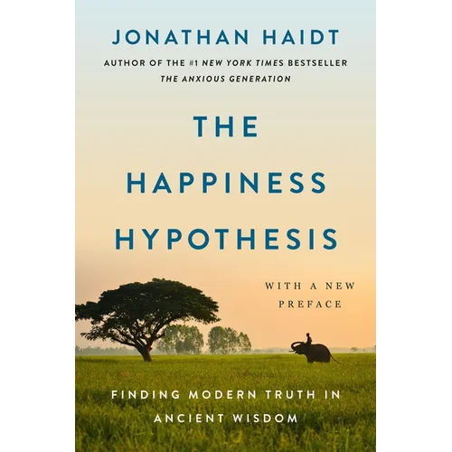 The Happiness Hypothesis: Finding Modern Truth in Ancient Wisdom