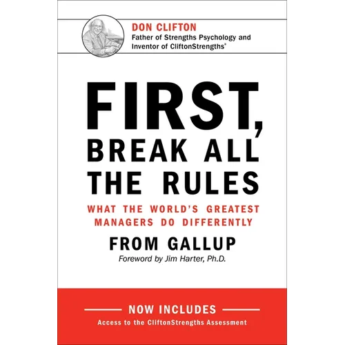 First, Break All the Rules: What the World's Greatest Managers Do Differently