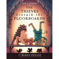 The Thieves Beneath the Floorboards