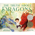 The Truth about Dragons: (Caldecott Honor Book)