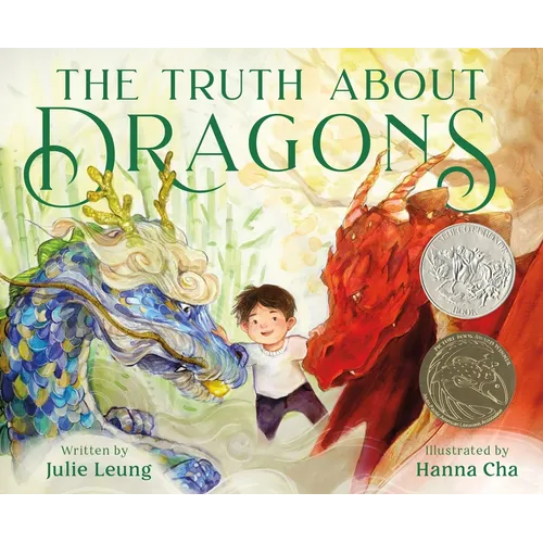 The Truth about Dragons: (Caldecott Honor Book)