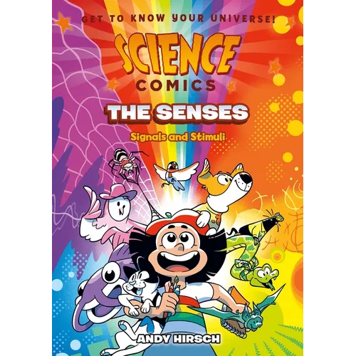 Science Comics: The Senses: Signals and Stimuli