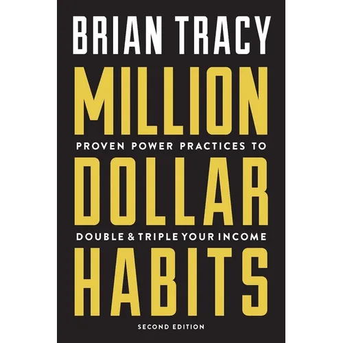 Million Dollar Habits: Proven Power Practices to Double and Triple Your Income