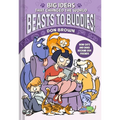 Beasts to Buddies!: How Cats and Dogs Became Our Friends