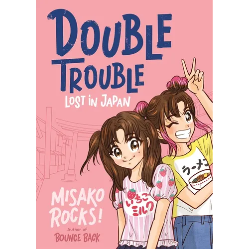 Bounce Back 4: Double Trouble: Lost in Japan: A Kid-Friendly Manga Adventure
