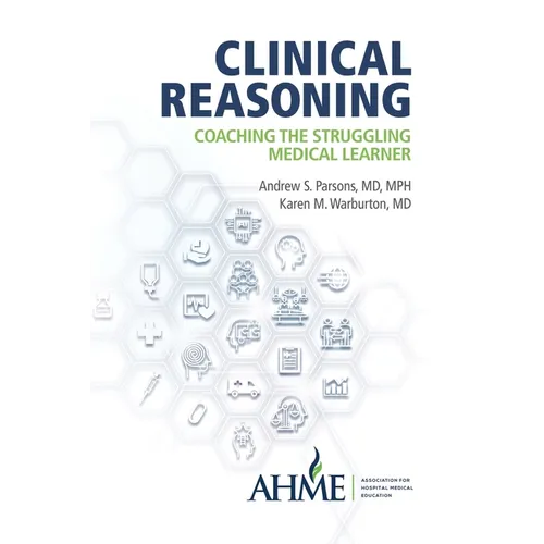 Clinical Reasoning: Coaching the Struggling Medical Learner