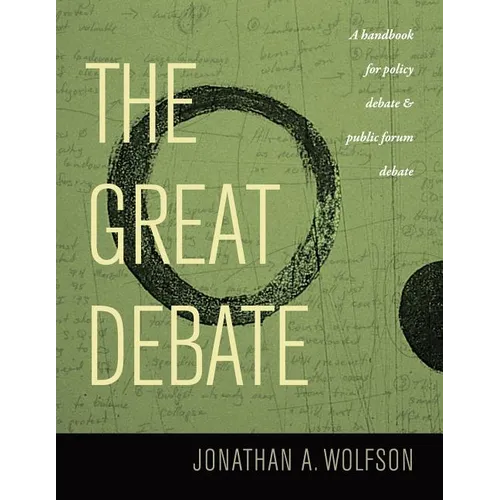 The Great Debate: A Handbook for Policy Debate and Public Forum Debate