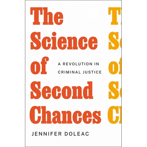 The Science of Second Chances: A Revolution in Criminal Justice