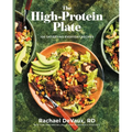 The High-Protein Plate: 100 Satisfying Everyday Recipes