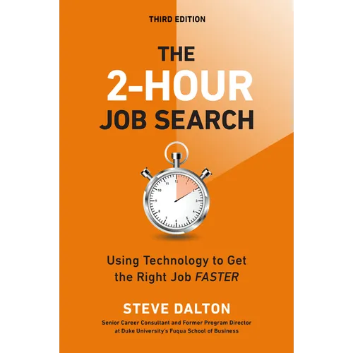 The 2-Hour Job Search, Third Edition: Using Technology to Get the Right Job Faster