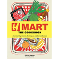 H Mart: The Cookbook: Essential Ingredients, Techniques, and Korean Recipes