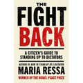 The Fight Back: A Citizen's Guide to Standing Up to Dictators
