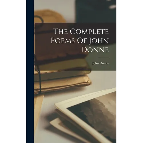 The Complete Poems Of John Donne - Hardcover