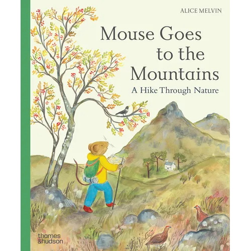 Mouse Goes to the Mountains: A Hike Through Nature