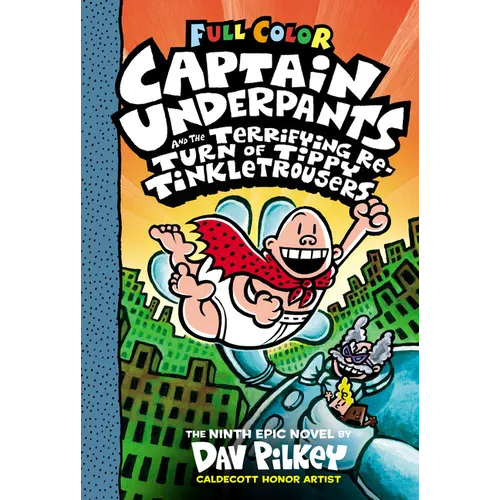 Captain Underpants and the Terrifying Return of Tippy Tinkletrousers: Color Edition (Captain Underpants #9): From the Creator of Dog Man: Volume 9 - Hardcover