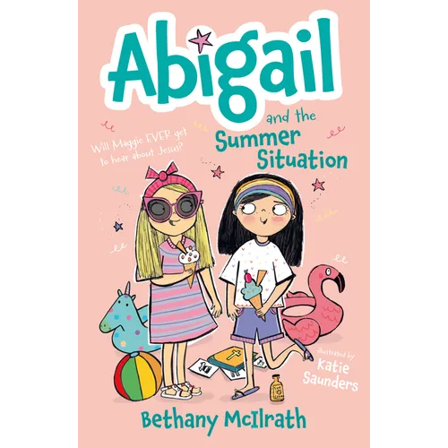 Abigail and the Summer Situation: Will Maggie Ever Get to Hear about Jesus?