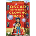 Oscar and the Mystery of the Glowing Orbs: The Sensate Saga Book 1