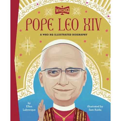 Pope Leo XIV: A Who HQ Illustrated Biography