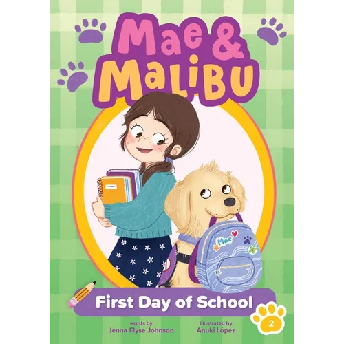 Mae & Malibu: First Day of School (Mae & Malibu #2) (a Cute Chapter Book Series about a Girl and Her Service Dog)
