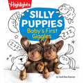 Silly Puppies: Read Aloud Baby Board Book with Silly Puppy Photos and Simple Rhymes in This Funny Bedtime Storybook Designed for Bonding and Laughter