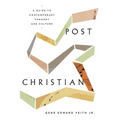Post-Christian: A Guide to Contemporary Thought and Culture