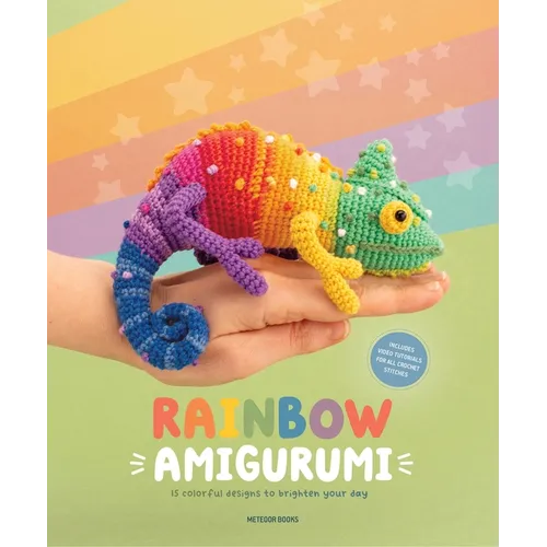 Rainbow Amigurumi: 15 Colorful Designs to Brighten Your Day