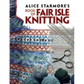 Alice Starmore's Book of Fair Isle Knitting