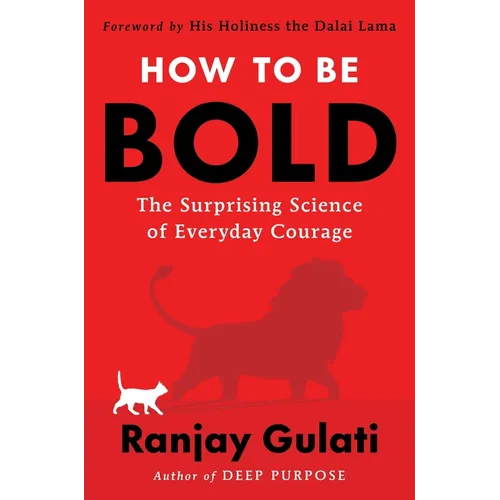 How to Be Bold: The Surprising Science of Everyday Courage