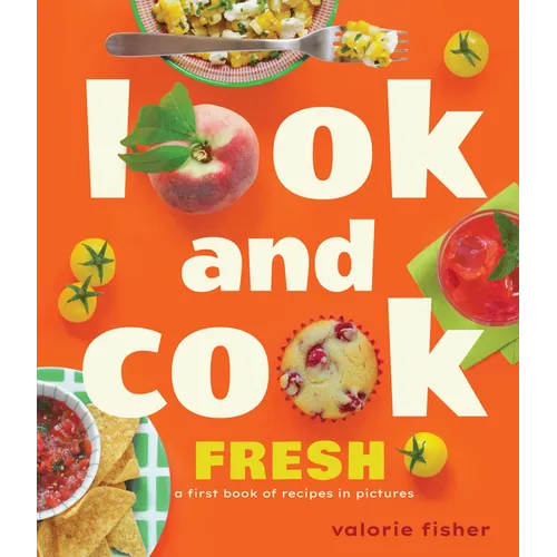 Look and Cook Fresh: A First Book of Recipes in Pictures