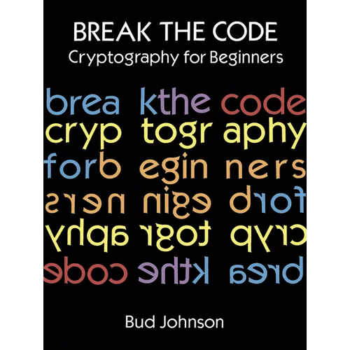 Break the Code: Cryptography for Beginners