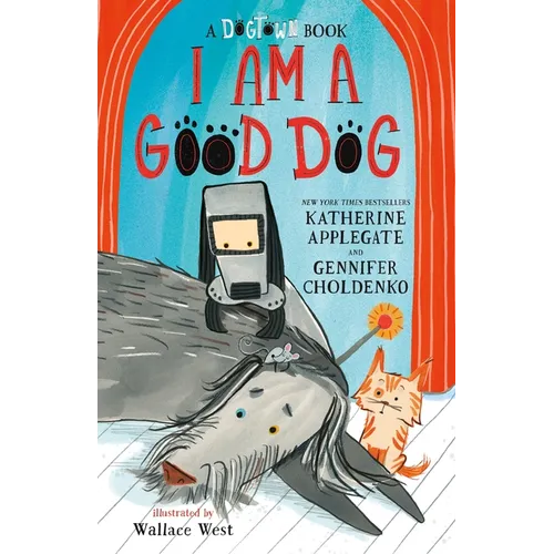 I Am a Good Dog: A Dogtown Book