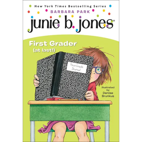 Junie B. Jones, First Grader (at Last!): A Junie B. Jones Book, #18